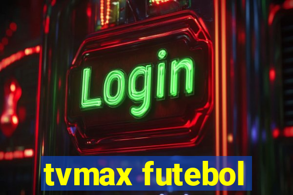 tvmax futebol